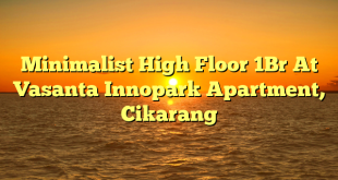 Minimalist High Floor 1Br At Vasanta Innopark Apartment, Cikarang