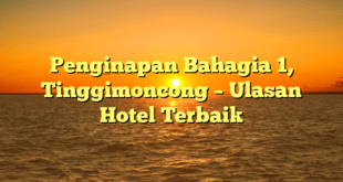 Penginapan Bahagia 1, Tinggimoncong – Ulasan Hotel Terbaik