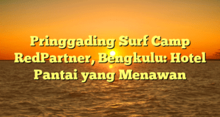 Pringgading Surf Camp RedPartner, Bengkulu: Hotel Pantai yang Menawan