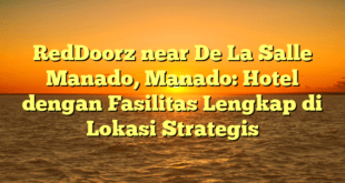 RedDoorz near De La Salle Manado, Manado: Hotel dengan Fasilitas Lengkap di Lokasi Strategis