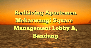 RedLiving Apartemen Mekarwangi Square – Management Lobby A, Bandung