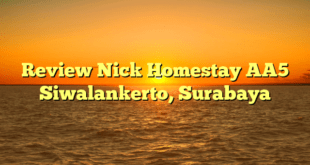 Review Nick Homestay AA5 Siwalankerto, Surabaya