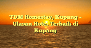 TDM Homestay, Kupang – Ulasan Hotel Terbaik di Kupang