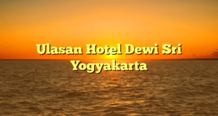 Ulasan Hotel Dewi Sri Yogyakarta