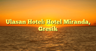 Ulasan Hotel: Hotel Miranda, Gresik