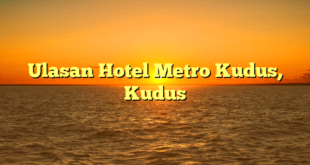 Ulasan Hotel Metro Kudus, Kudus