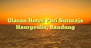 Ulasan Hotel: Puri Suturaja Haurgeulis, Bandung