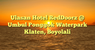 Ulasan Hotel RedDoorz @ Umbul Ponggok Waterpark Klaten, Boyolali