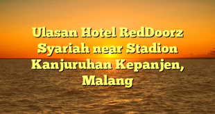 Ulasan Hotel RedDoorz Syariah near Stadion Kanjuruhan Kepanjen, Malang