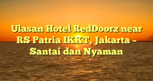 Ulasan Hotel RedDoorz near RS Patria IKKT, Jakarta – Santai dan Nyaman