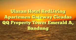 Ulasan Hotel RedLiving Apartemen Gateway Cicadas QQ Property Tower Emerald A, Bandung