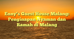 Enny’s Guest House Malang: Penginapan Nyaman dan Ramah di Malang