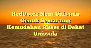 RedDoorz Near Unissula Genuk Semarang: Kemudahan Akses di Dekat Unissula